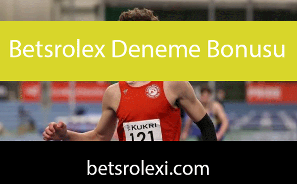 Betsrolex deneme bonusu sunarak önde gelmektedir.