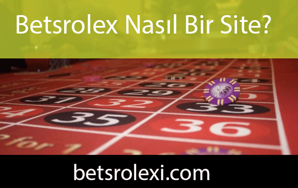 Betsrolex nasıl bir site olduğunu şeffaflığıyla göstermektedir.
