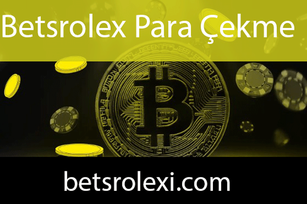Betsrolex para çekme yöntemleriyle güven vermektedir.