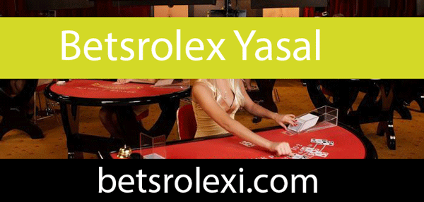 Betsrolex yasal biçimde hizmetlerini ortaya dökmektedir.